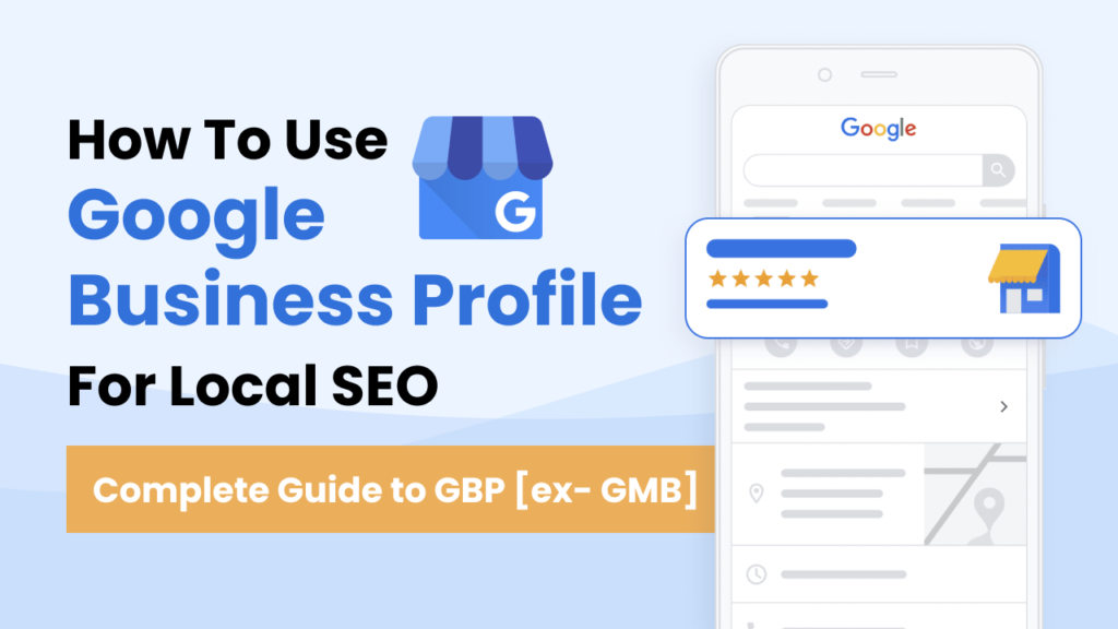 Google My Business Local SEO: How to Use Google My Business for Better Local SEO